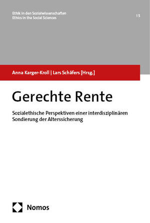 neues Buch – Anna Karger-Kroll – Gerechte Rente | Sozialethische Perspektiven einer interdisziplinären Sondierung der Alterssicherung | Anna Karger-Kroll (u. a.) | Taschenbuch | 338 S. | Deutsch | 2024 | Nomos | EAN 9783756017126