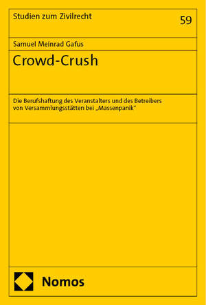 ISBN 9783756019250: Crowd-Crush: Die Berufshaftung des Veranstalters und des Betreibers von Versammlungsstätten bei "Massenpanik“ (Studien zum Zivilrecht)