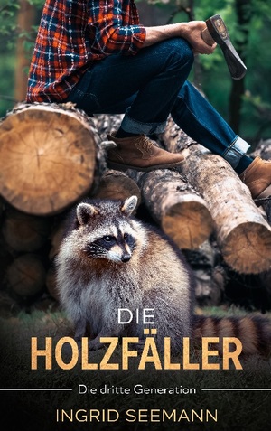 ISBN 9783756209958: Die Holzfäller – Die dritte Generation