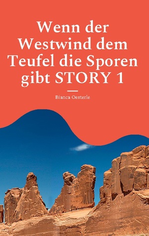 ISBN 9783756214990: Wenn der Westwind dem Teufel die Sporen gibt STORY 1 – Story 1