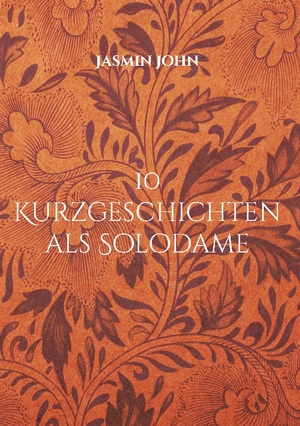 ISBN 9783756225804: 10 Kurzgeschichten als Solodame