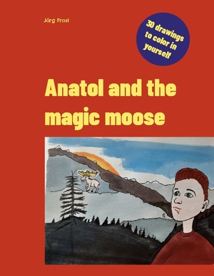 ISBN 9783756248094: Anatol and the magic moose