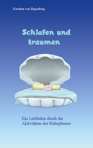 ISBN 9783756293995: Schlafen und träumen – Ein Leitfaden durch die Aktivitäten der Ruhephasen