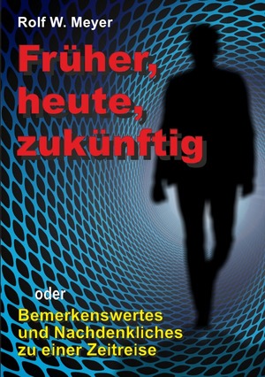 ISBN 9783756535781: Früher, heute, zukünftig