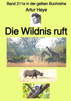 ISBN 9783756542215: gelbe Buchreihe / Die Wildnis ruft – Wildtier-Fotograf in Ost-Afrika – Band 211e in der gelben Buchreihe – bei Jürgen Ruszkowski – Band 211e in der gelben Buchreihe