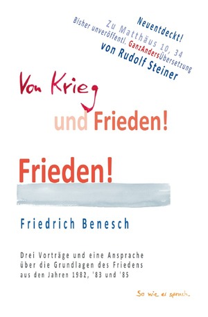 ISBN 9783756552313: Von Krieg und Frieden - Drei Vorträge und eine Ansprache über die Grundlagen des Friedens aus den Jahren 1982, '83 und '85. Mit einer Neuübersetzung zu Matth. 10,34 von Rudolf Steiner