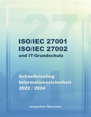 ISBN 9783756815494: ISO/IEC 27001 ISO/IEC 27002 und IT-Grundschutz - Schnelleinstieg Informationssicherheit 2022 / 2024