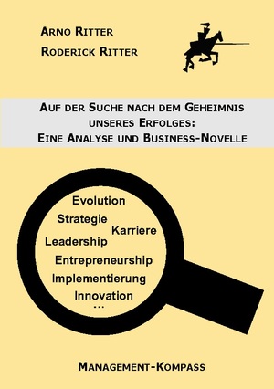 neues Buch – Arno Ritter – Auf der Suche nach dem Geheimnis unseres Erfolges / Eine Analyse und Business-Novelle / Arno Ritter (u. a.) / Taschenbuch / Paperback / 420 S. / Deutsch / 2022 / Books on Demand GmbH