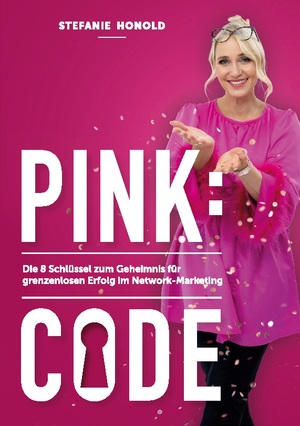 ISBN 9783756837748: Pink: Code – Die 8 Schlüssel zum Geheimnis für grenzenlosen Erfolg im Network-Marketing