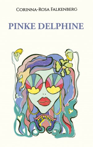ISBN 9783756850273: Pinke Delphine | Corinna-Rosa Falkenberg | Taschenbuch | Paperback | 180 S. | Deutsch | 2023 | Books on Demand GmbH | EAN 9783756850273