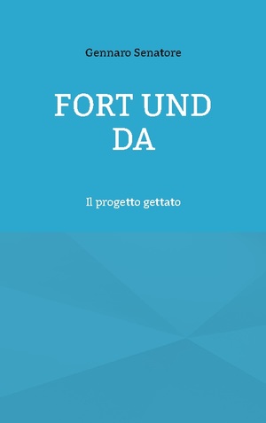 ISBN 9783756861583: Fort und Da - Il progetto gettato