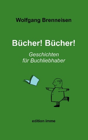 gebrauchtes Buch – Wolfgang Brenneisen – Bücher! Bücher! - Geschichten für Buchliebhaber  -  mit signiertem "Brief"