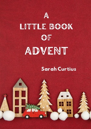 ISBN 9783756863174: A Little Book of Advent | Sarah Curtius | Taschenbuch | Paperback | Englisch | 2022 | BoD - Books on Demand | EAN 9783756863174