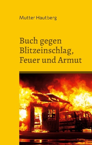 ISBN 9783756874194: Buch gegen Blitzeinschlag, Feuer und Armut