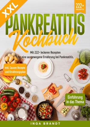 ISBN 9783757528553: XXL Pankreatitis Kochbuch - Mit 222+ leckeren Rezepten für eine ausgewogene Ernährung bei Pankreatitis. Inkl. Saucen Rezepte und Ernährungsplan