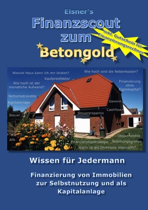 neues Buch – Werner Elsner – Finanzscout zum Betongold - Finanzierung von Immobilien zur Selbstnutzung und als Kapitalanlage