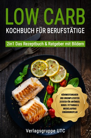 ISBN 9783757553203: Low Carb Kochbuch für Berufstätige – 3in1: Kochbuch & Ratgeber für Anfänger und Berufstätige BONUS: Abnehm-HACKS, Meal preap, Veggie & Vegan Rezepte, Fettabbau am Bauch & Muskelaufbau Rezeptbuch