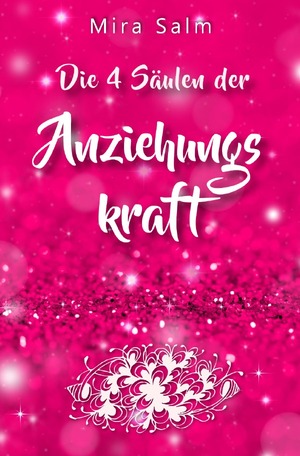 ISBN 9783757553289: Anziehungskraft: DIE 4 SÄULEN DER ANZIEHUNGSKRAFT! So fliegen Ihnen die Herzen anderer Menschen zu - Das große Praxisbuch für Charisma und echte Anziehungskraft - Anziehungskraft und Charisma Schritt für Schritt aufbauen (Anziehungskraft, Anziehung, Chari