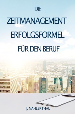 ISBN 9783757553296: ZEITMANAGEMENT IM BERUF: Zeitmanagement lernen und den Job in halber Zeit einfach, entspannt und mit sehr gutem Ergebnis erledigen! - Die ZEITMANAGEMENT ERFOLGSFORMEL für den Beruf (Zeitmanagement, Selbstmanagement, Selbstorganisation, Arbeitsorganisation