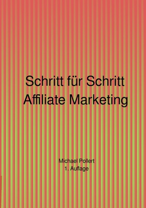 ISBN 9783757558833: Schritt für Schritt Affiliate Marketing 1. Auflage