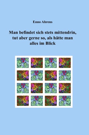 ISBN 9783757559083: Man befindet sich stets mittendrin, tut aber gerne so, als hätte man alles im Blick