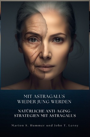 ISBN 9783757562106: Mit Astragalus wieder jung werden - Natürliche Anti-Aging-Strategien mit Astragalus