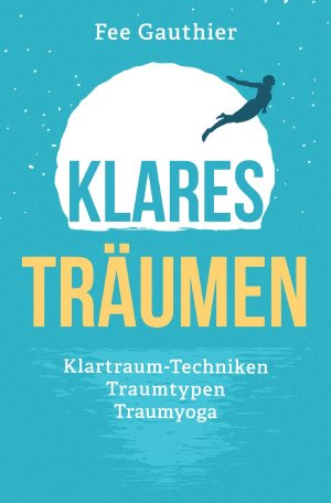 ISBN 9783757569945: "Klares Träumen" – Klartraum-Techniken, Traumtypen, Traumyoga