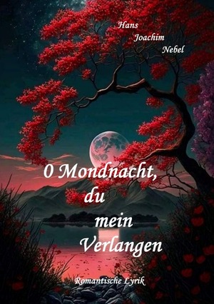 ISBN 9783757570460: 0 Mondnacht, du mein Verlangen - Romantische Lyrik