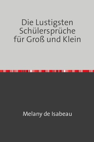 ISBN 9783757580278: Die Lustigsten Schülersprüche für Groß und Klein