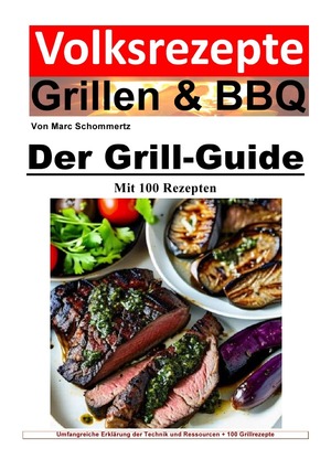 ISBN 9783757582326: Volksrezepte Grillen &amp; BBQ / Volksrezepte Grillen und BBQ - Der Grill-Guide mit 100 Rezepten