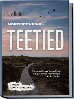 ISBN 9783757601447: Nordseekrimi Teetied: Ein mitreißender Küstenkrimi mit spannenden Ermittlungen an der Nordsee - Krimi Empfehlung