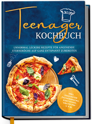 ISBN 9783757618438: Teenager Kochbuch: Unnormal leckere Rezepte für angehende Sterneköche auf ganz entspannt zubereiten - inkl. exquisiter Pausensnacks, Partyfood, gratis PDF u.v.m.