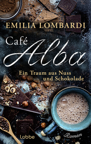 ISBN 9783757700263: Café Alba - Ein Traum aus Nuss und Schokolade. Piemont-Saga. Eine starke Frau, ein geheimnisvolles Rezept - eine Familiengeschichte in Norditalien