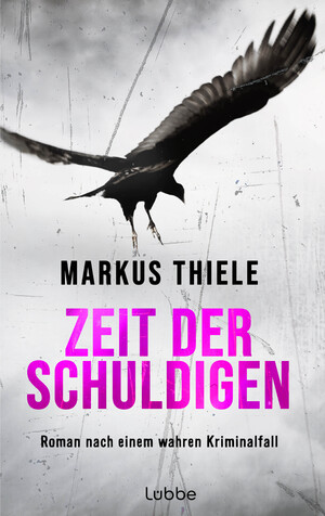 neues Buch – Markus Thiele – Zeit der Schuldigen - Roman nach einem wahren Kriminalfall