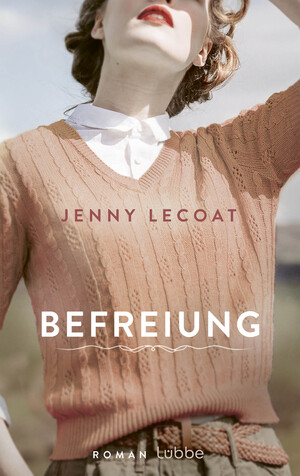 gebrauchtes Buch – Jenny Lecoat – Befreiung - Roman. Ein bewegender Schicksalsroman auf Jersey