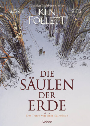 neues Buch – Ken Follett – Die Säulen der Erde - Der Traum von einer Kathedrale / Graphic Novel nach Ken Folletts Weltbestseller