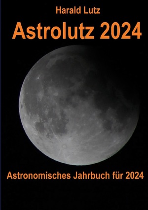 ISBN 9783757808990: Astrolutz 2024 - Astronomisches Jahrbuch für 2024