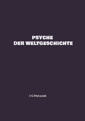 ISBN 9783757810108: PSYCHE DER WELTGESCHICHTE