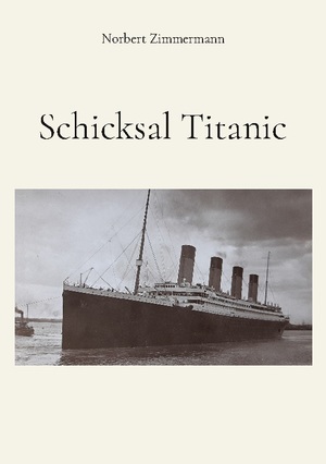 neues Buch – Norbert Zimmermann – Schicksal Titanic