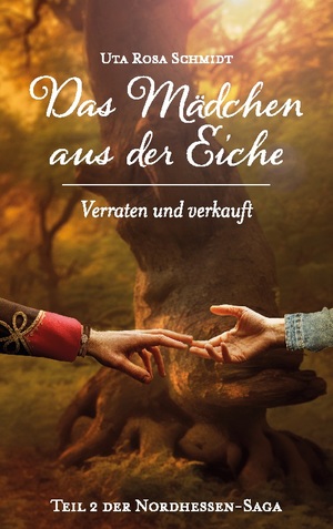 neues Buch – Uta Rosa Schmidt – Das Mädchen aus der Eiche