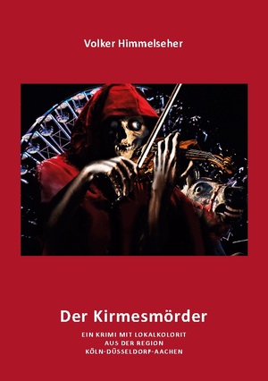 ISBN 9783757827236: Kirmesmörder - Ein Kriminalroman mit Lokalkolorit aus der Region Köln-Düsseldorf-Aachen