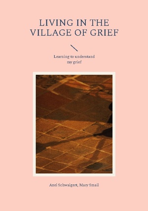 ISBN 9783757828950: Living in the Village of Grief – Learning to understand my grief