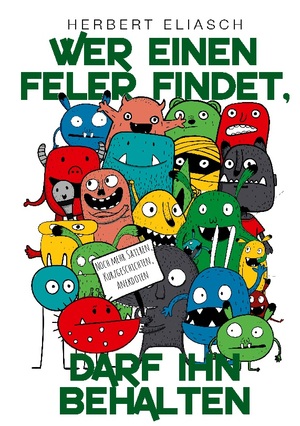 ISBN 9783757870010: Wer einen Feler findet, darf ihn behalten - Noch mehr Satiren, Kurzgeschichten, Anekdoten