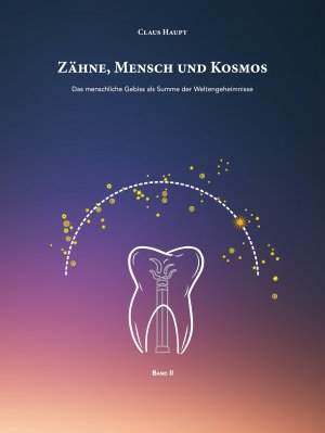 ISBN 9783757878979: Zähne, Mensch und Kosmos – Das menschliche Gebiss als Summe der Weltengeheimnisse
