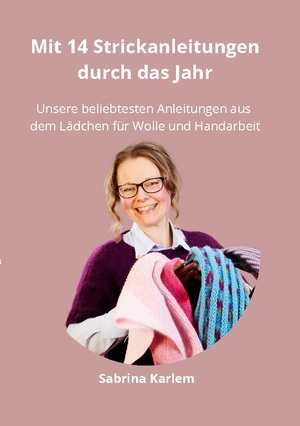 ISBN 9783757881054: Mit 14 Strickanleitungen durch das Jahr – Unsere beliebtesten Anleitungen aus dem Lädchen für Wolle und Handarbeit