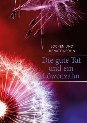 ISBN 9783757885663: Die gute Tat und ein Löwenzahn