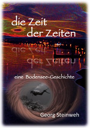 neues Buch – Georg Steinweh – Die Zeit der Zeiten | Eine Bodensee-Geschichte | Georg Steinweh | Taschenbuch | 446 S. | Deutsch | 2023 | BoD - Books on Demand | EAN 9783757890827