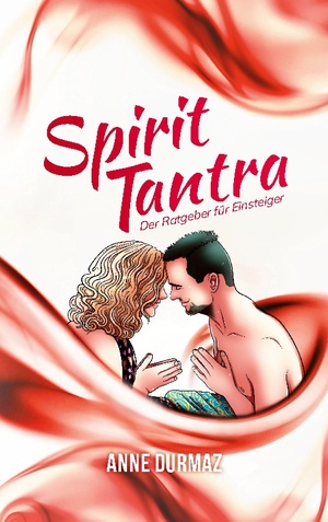 ISBN 9783757897758: Spirit Tantra – Der Ratgeber für Einsteiger