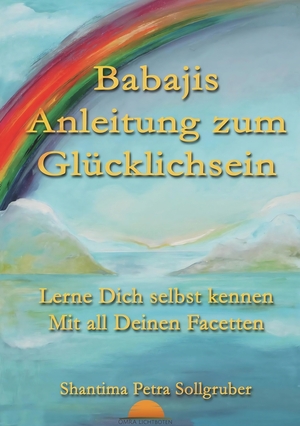 neues Buch – Shantima Petra Sollgruber – Babajis Anleitung zum Glücklichsein