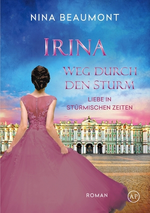 ISBN 9783757926601: Irina, Weg durch den Sturm | St. Petersburg, 1825 | Nina Beaumont | Taschenbuch | 344 S. | Deutsch | 2024 | via tolino media | EAN 9783757926601